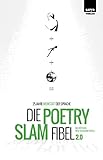 Die Poetry-Slam-Fibel 2.0: 25 Jahre Werkstatt der Sprache (Erweiterte Neuauflage)