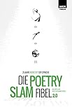 Die Poetry-Slam-Fibel 2.0: 25 Jahre Werkstatt der Sprache (Erweiterte Neuauflage)